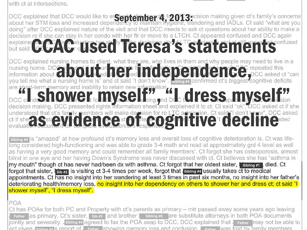 September 4, 2013: CCAC used Teresa’s statements about her independence, “I shower myself”, “I dress myself” as evidence of cognitive decline