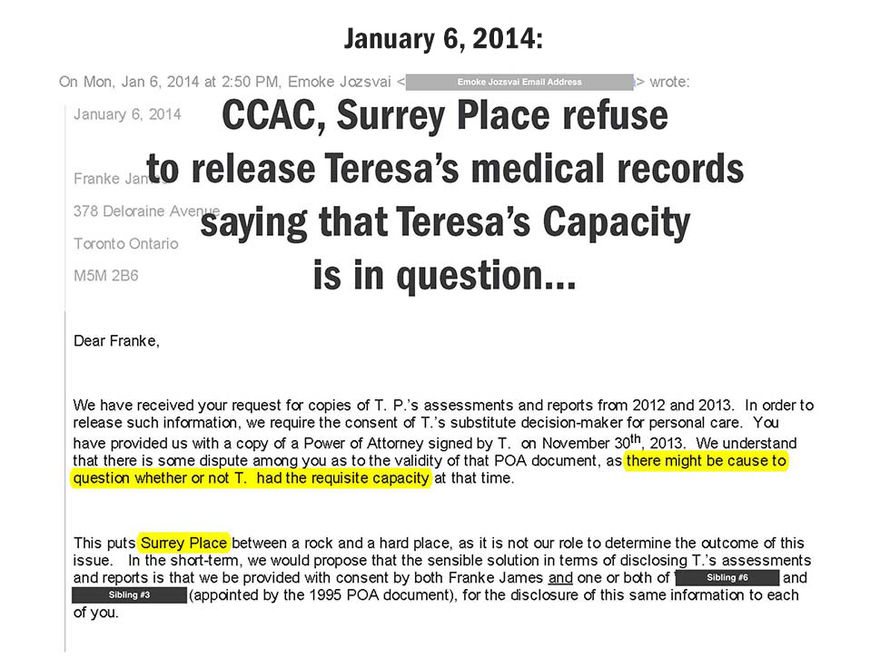 January 6, 2014: CCAC, Surrey Place refuse to release Teresa’s medical records saying that Teresa’s Capacity is in question...